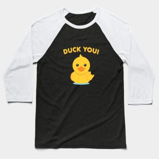 Duck You Baseball T-Shirt